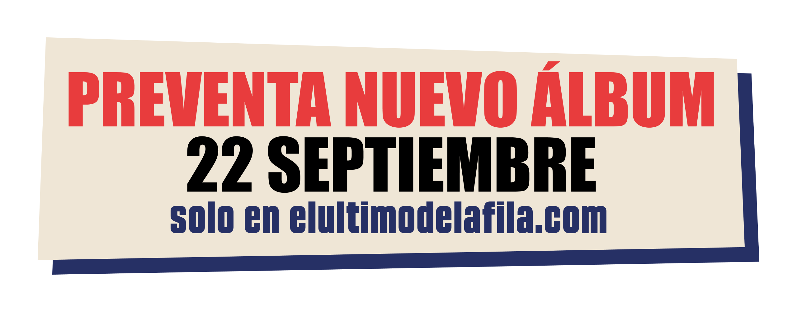 Preventa: 22 de septiembre. Solo en www.elultimodelafila.com